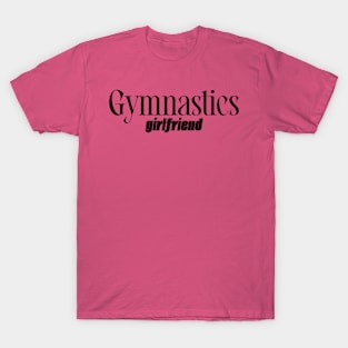 Gymnastics Girlfriend - Gymnastic Girl T-Shirt